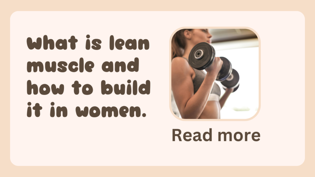 What is lean muscle and how to build it in women.