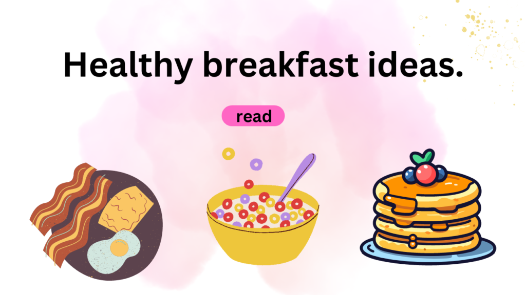 Healthy breakfast ideas.