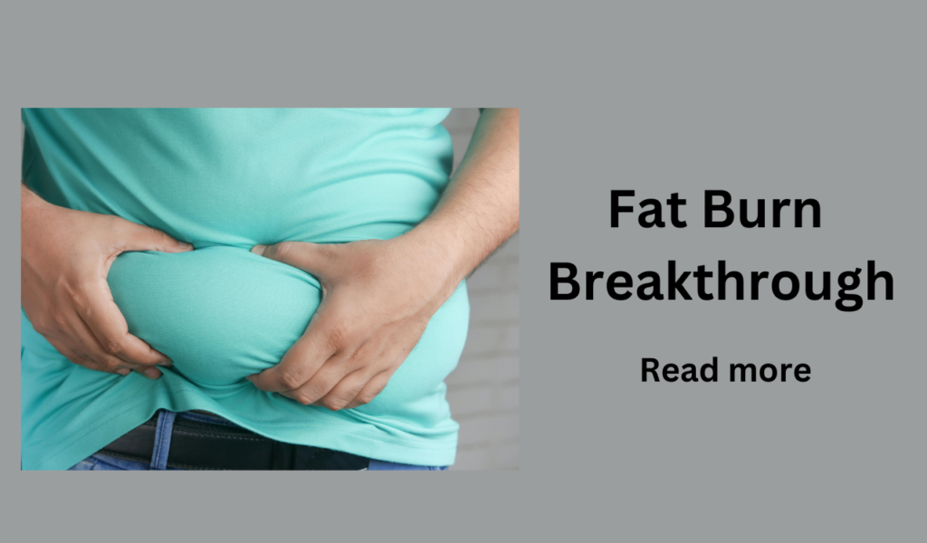 Fat Burn Breakthroughs