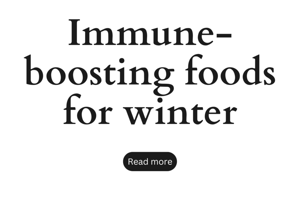 Immune-boosting foods for winter